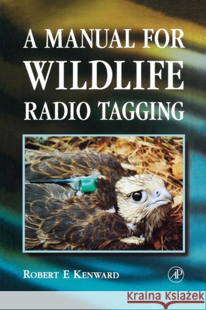 A Manual for Wildlife Radio Tagging Robert F. Kenward 9780124042421 Academic Press - książka