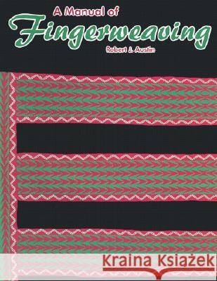A Manual of Fingerweaving Robert J. Austin 9781929572007 Book Publishing Company (TN) - książka