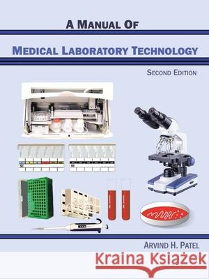 A Manual of Medical Laboratory Technology Arvind H. Patel 9781728307671 Authorhouse - książka