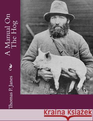 A Manual On The Hog Chambers, Jackson 9781717523808 Createspace Independent Publishing Platform - książka