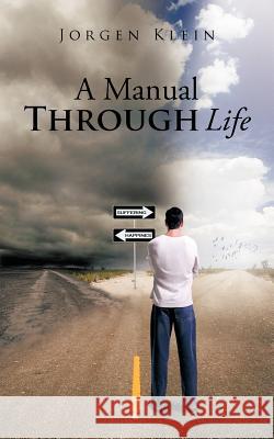 A Manual Through Life Jorgen Klein 9781477230343 Authorhouse - książka