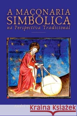 A Ma?onaria Simb?lica Na Perspectiva Tradicional Muniz Andr? 9786553924178 Clube de Autores - książka