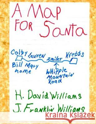 A Map for Santa H. David Williams Brody Carroll J. Franklin Williams 9781505415773 Createspace - książka