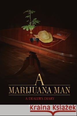 A Marijuana Man a Dealer's Diary Steve Kravetz 9780999635506 Steven Mark Kravetz - książka