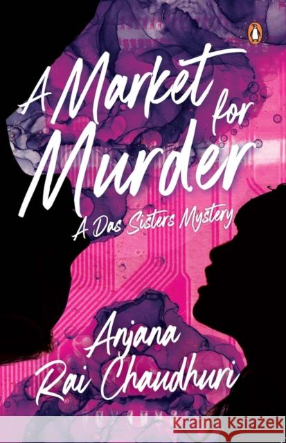 A Market for Murder: A Das Sisters Mystery Anjana Rai Chaudhuri 9789814954303 Penguin Random House SEA - książka