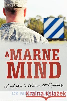 A Marne Mind: A Soldier's War with Recovery Mulholland, Cy 9781449737498 WestBow Press - książka