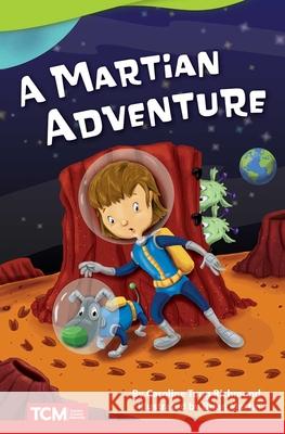 A Martian Adventure Richmond, Caroline Tung 9781644913635 Teacher Created Materials - książka