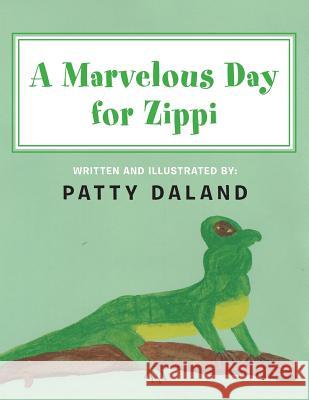 A Marvelous Day for Zippi Patty Daland 9781524604394 Authorhouse - książka