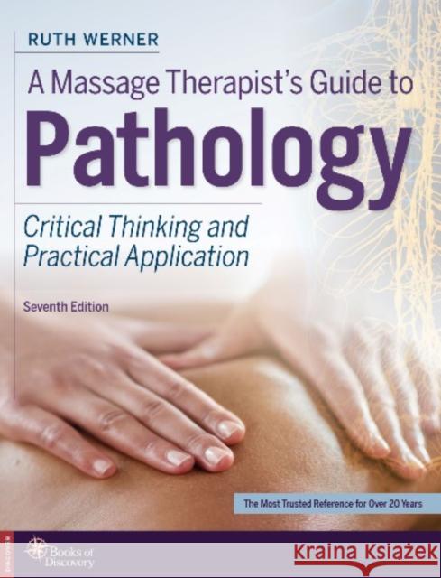 A Massage Therapist's Guide to Pathology: Critical Thinking and Practical Application Ruth Werner 9780998266343 Books of Discovery - książka