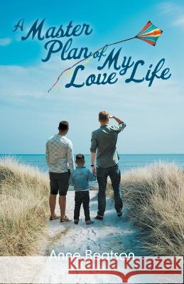 A Master Plan of my Love Life Anne Beatson 9781039139794 FriesenPress - książka
