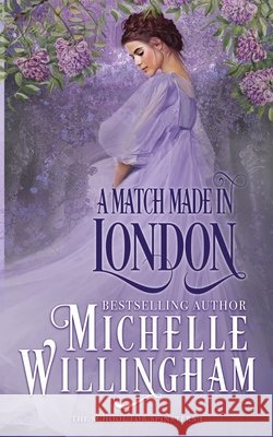 A Match Made in London Michelle Willingham 9781960198112 Michelle Willingham - książka
