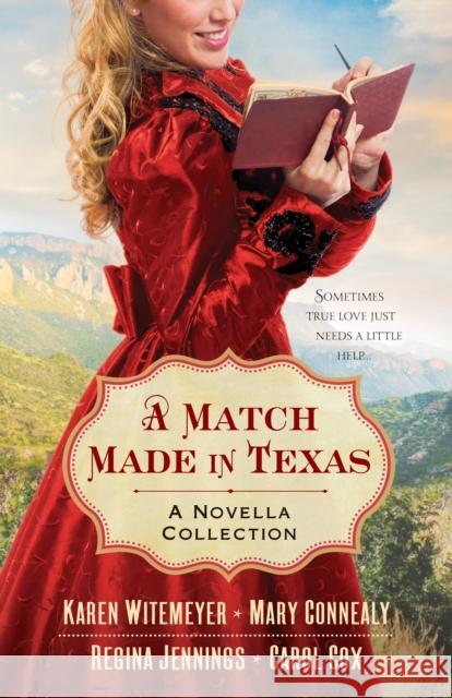 A Match Made in Texas 4-In-1: A Novella Collection Connealy, Mary 9780764211768 Bethany House Publishers - książka