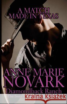 A Match Made In Texas: The Sweeter Version Novark, Anne Marie 9781500924546 Createspace - książka