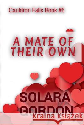 A Mate of Their Own Solara Gordon 9798988654971 Earth Moved, LLC - książka