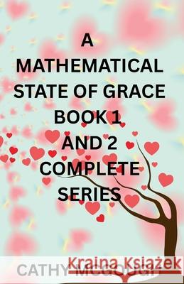 A Mathematical State of Grace Book 1 and 2 Complete Series: Fragment; Finale Fusion Cathy McGough 9781998651863 Cathy McGough (Stratford Living Publishing) - książka