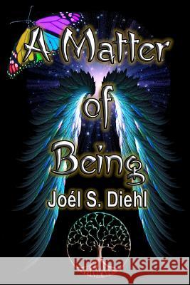 A Matter of Being Joel Diehl 9781365744303 Lulu.com - książka
