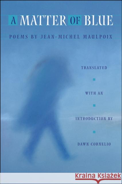 A Matter of Blue Jean-Michel Maulpoix Dawn Cornelio 9781929918676 BOA Editions - książka