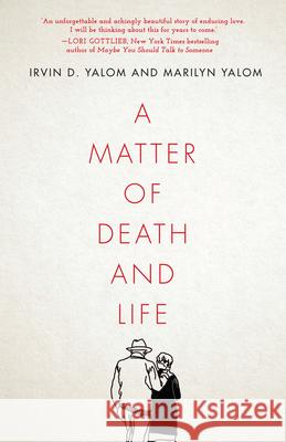 A Matter of Death and Life Irvin D. Yalom Marilyn Yalom 9781503613768 Redwood Press - książka