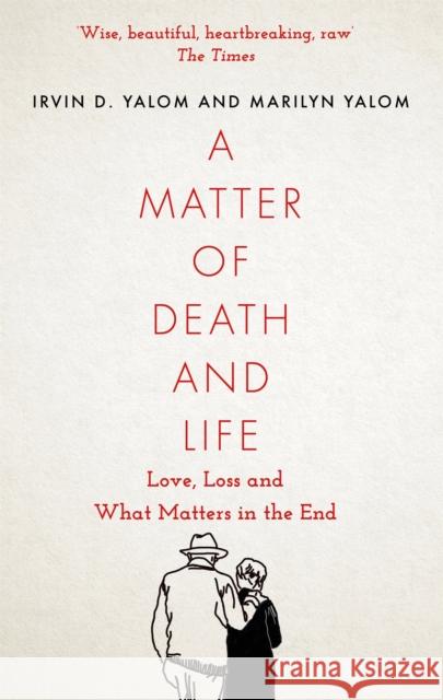 A Matter of Death and Life: Love, Loss and What Matters in the End Marilyn Yalom 9780349428550 Little, Brown Book Group - książka