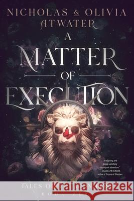 A Matter of Execution Nicholas Atwater Olivia Atwater 9781998257058 Starwatch Press - książka