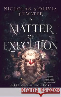 A Matter of Execution Nicholas Atwater Olivia Atwater 9781998257065 Starwatch Press - książka