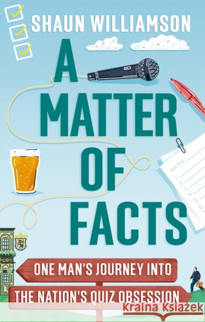 A Matter of Facts: One Man's Journey into the Nation's Quiz Obsession Shaun Williamson 9781788403757 Octopus Publishing Group - książka
