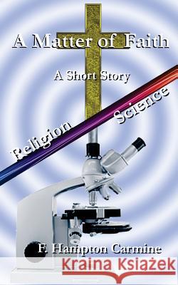 A Matter of Faith F. Hampton Carmine 9781500418373 Createspace - książka