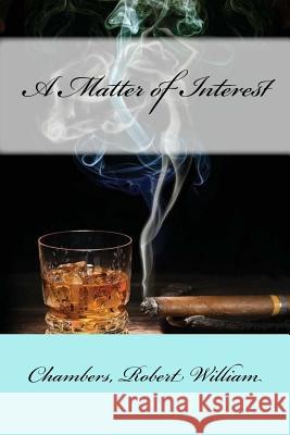 A Matter of Interest Chambers Rober Mybook 9781548397074 Createspace Independent Publishing Platform - książka