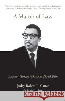 A Matter of Law: A Memoir of Struggle in the Cause of Equal Rights Robert L. Carter 9781595588470 New Press - książka
