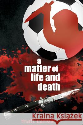 A Matter of Life and Death Matt Carrell 9781499188479 Createspace - książka