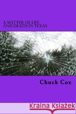 A Matter of Life and Death in Texas Chuck Cox 9780692846834 Surfing Steve Publishing - książka