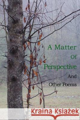 A Matter of Perspective: and Other Poems Stevenson, Patricia L. 9781545503669 Createspace Independent Publishing Platform - książka