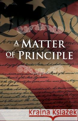 A Matter of Principle Brent Hill 9781419688515 Booksurge Publishing - książka
