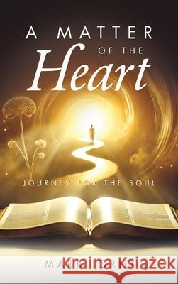 A Matter of the Heart: Journey for the Soul Mark Iorio 9781665778961 Archway Publishing - książka