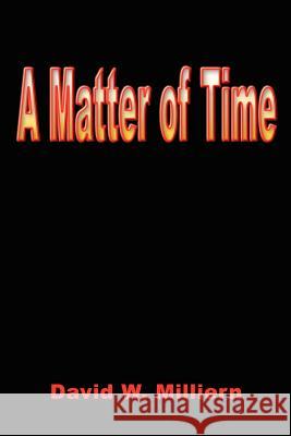 A Matter of Time David W. Milliern 9781410755117 Authorhouse - książka