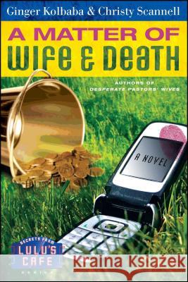 A Matter of Wife & Death Ginger Kolbaba Christy Scannell 9781416543886 Howard Publishing Company - książka
