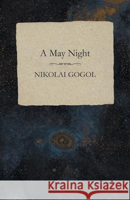 A May Night Nikolai Gogol 9781473322318 Read Books - książka