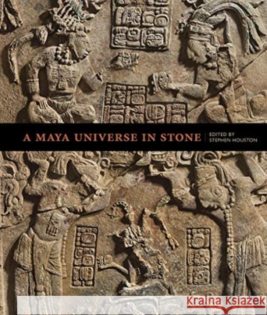 A Maya Universe in Stone Stephen Houston 9781606067444 Getty Trust Publications - książka