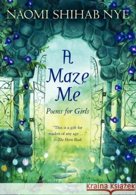 A Maze Me: Poems for Girls Nye, Naomi Shihab 9780060581916 Greenwillow Books - książka