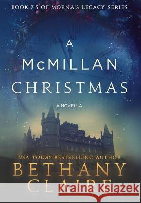 A McMillan Christmas - A Novella: A Scottish, Time Travel Romance Bethany Claire 9781947731486 Bethany Claire Books, LLC - książka