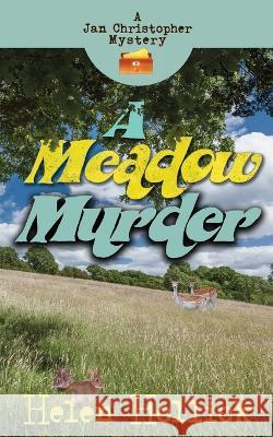 A Meadow Murder - A Jan Christopher Mystery. Episode 4 Helen Hollick   9781739272067 Taw River Press - książka