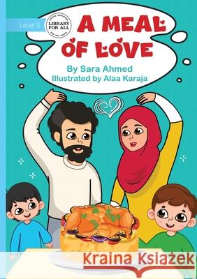 A Meal of Love Sara Ahmed Alaa Karaja 9781923429321 Library for All - książka