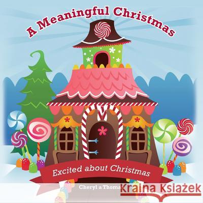 A Meaningful Christmas: Excited about Christmas Cheryl a. Thomas C. Can Stock Photo In Artist' 9780692784723 Cheryl Thomas - książka