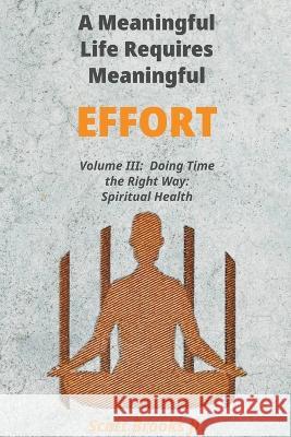 A Meaningful Life Requires Meaningful Effort Scott Brooks, Jr   9798223088158 Look Inside Personal Growth LLC - książka