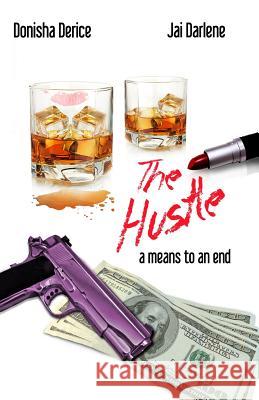 A Means to an End: The Hustle Donisha Derice Jai Darlene 9780997143362 Scripted Empire - książka