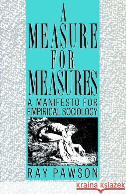A Measure for Measures: A Manifesto for Empirical Sociology Pawson, R. 9780415026598 Routledge - książka