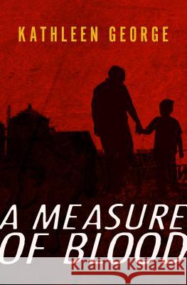 A Measure of Blood Kathleen George 9781480445604 Mysteriouspress.Com/Open Road - książka