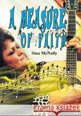 A Measure of Faith... Sina McNally 9781493168491 Xlibris Corporation - książka