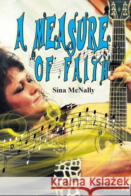 A Measure of Faith... Sina McNally 9781493168507 Xlibris Corporation - książka