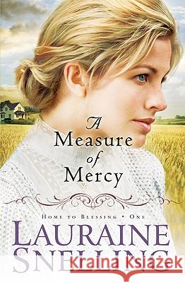 A Measure of Mercy Lauraine Snelling 9780764206092 Bethany House Publishers - książka